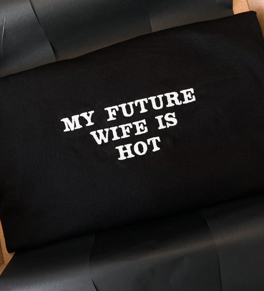 MY FUTURE WIFE IS HOT HAFT KOSZULKA