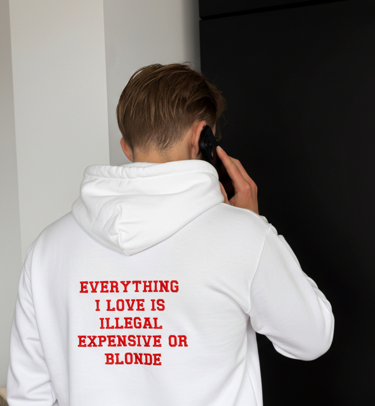 EVERYTHING I LOVE IS ILLEGAL EXPENSIVE OR BLONDE BLUZA