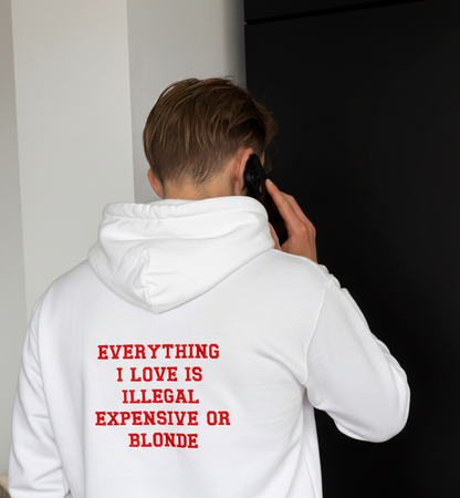 EVERYTHING I LOVE IS ILLEGAL EXPENSIVE OR BLONDE BLUZA